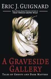 Book cover for "A Graveside Gallery" by Eric Guignard