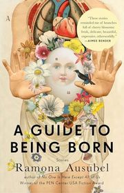 Book cover for "A Guide to Being Born" by Ramona Ausubel