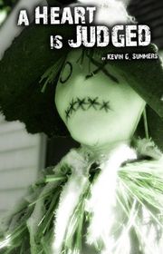 Book cover for "A Heart Is Judged" by Kevin G Summers