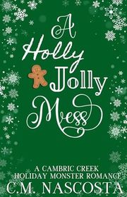Book cover for "A Holly Jolly Mess" by CM Nascosta