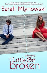 Book cover for "A Little Bit Broken" by Sarah Mlynowski