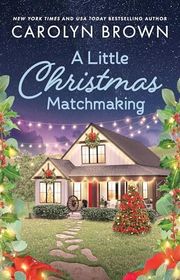 Book cover for "A Little Christmas Matchmaking" by Carolyn Brown