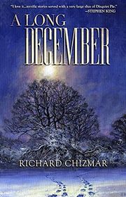 Book cover for "A Long December" by Richard T Chizmar
