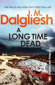 Book cover for "A Long Time Dead" by JM Dalgliesh