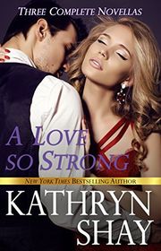 Book cover for "A Love So Strong" by Kathryn Shay