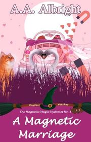 Book cover for "A Magnetic Marriage" by AA Albright