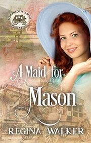 Book cover for "A Maid for Mason" by Regina Walker