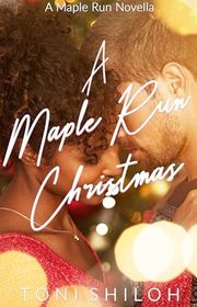 Book cover for "A Maple Run Christmas" by Toni Shiloh