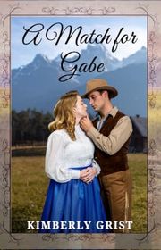 Book cover for "A Match for Gabe" by Kimberly Grist