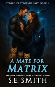 Book cover for "A Mate For Matrix" by S E Smith