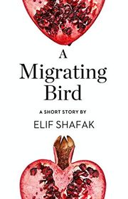 Book cover for "A Migrating Bird" by Elif Shafak