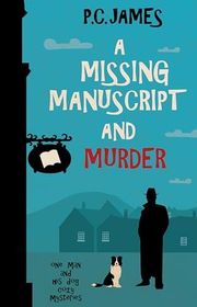 Book cover for "A Missing Manuscript and Murder" by PC James