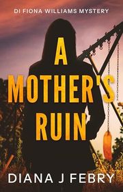 Book cover for "A Mother's Ruin" by Diana J Febry