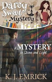 Book cover for "A Mystery in Stone and Light" by KJ Emrick