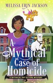 Book cover for "A Mythical Case of Homicide" by Melissa Erin Jackson