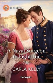 Book cover for "A Naval Surgeon To Fight For" by Carla Kelly