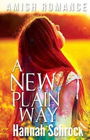 Book cover for "A New Plain Way" by Hannah Schrock