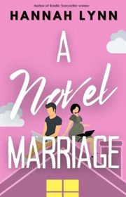 Book cover for "A Novel Marriage" by Hannah M Lynn