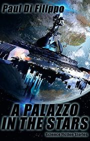 Book cover for "A Palazzo in the Stars" by Paul Di Filippo