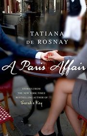 Book cover for "A Paris Affair" by Tatiana De Rosnay
