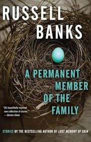 Book cover for "A Permanent Member of the Family" by Russell Banks