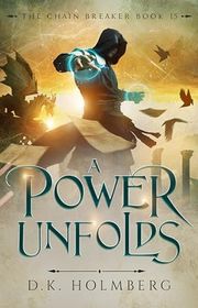 Book cover for "A Power Unfolds" by DK Holmberg