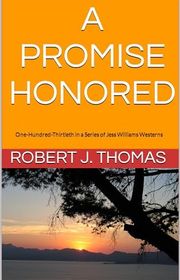 Book cover for "A Promise Honored" by Robert J Thomas