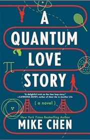 Book cover for "A Quantum Love Story" by Mike Chen