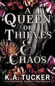 Book cover for "A Queen of Thieves & Chaos" by KA Tucker