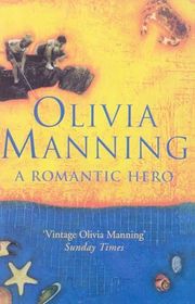 Book cover for "A Romantic Hero" by Olivia Manning