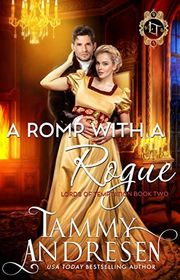 Book cover for "A Romp with a Rogue" by Tammy Andresen
