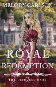 Book cover for "A Royal Redemption" by Melody Carlson