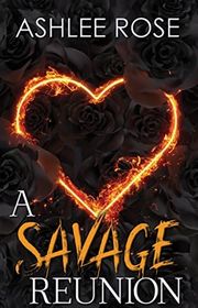 Book cover for "A Savage Reunion" by Ashlee Rose