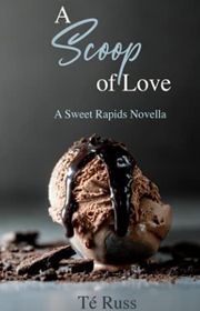 Book cover for "A Scoop of Love" by Te Russ