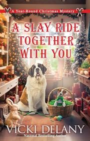 Book cover for "A Slay Ride Together With You" by Vicki Delany