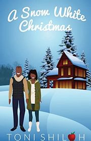 Book cover for "A Snow White Christmas" by Toni Shiloh