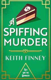Book cover for "A Spiffing Murder" by Keith Finney