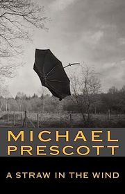 Book cover for "A Straw in the Wind" by Michael Prescott