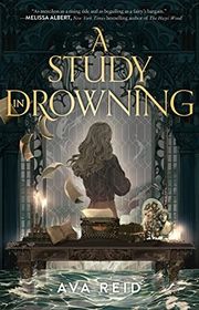 Book cover for "A Study in Drowning" by Ava Reid