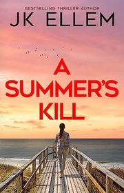 Book cover for "A Summer's Kill" by JK Ellem