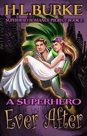 Book cover for "A Superhero Ever After" by HL Burke