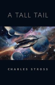 Book cover for "A Tall Tail" by Charles Stross