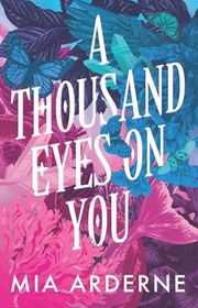 Book cover for "A Thousand Eyes on You" by Mia Arderne