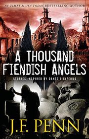 Book cover for "A Thousand Fiendish Angels" by JF Penn