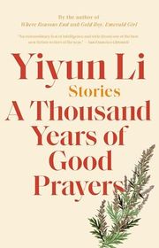 Book cover for "A Thousand Years of Good Prayers" by Yiyun Li