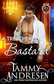 Book cover for "A Treacherous Bastard" by Tammy Andresen