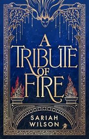Book cover for "A Tribute of Fire" by Sariah Wilson