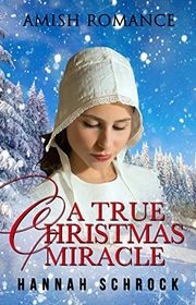 Book cover for "A True Christmas Miracle" by Hannah Schrock