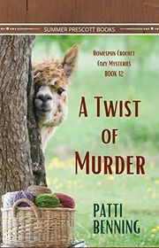 Book cover for "A Twist of Murder" by Patti Benning