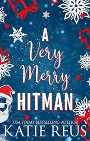 Book cover for "A Very Merry Hitman" by Katie Reus